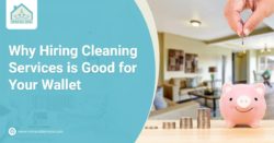 Why Hiring Cleaning Services Is Good For Your Wallet