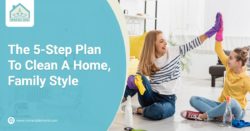 The 5-Step Plan To Clean A Home, Family Style